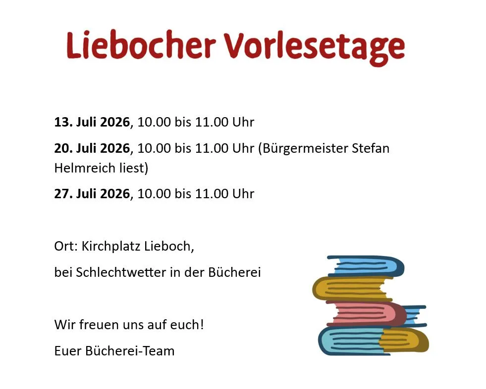 Poster für Liebocher Leseveranstaltungen. Termine: 13., 20. und 27. Juli 2026. Zeiten: 10:00 bis 11:00 Uhr. Ort: Liebocher Kirchplatz. Bürgermeister Stefan Helmreich liest. Bücher im Hintergrund. Text: Wir freuen uns auf euch! Euer Bücherei-Team.