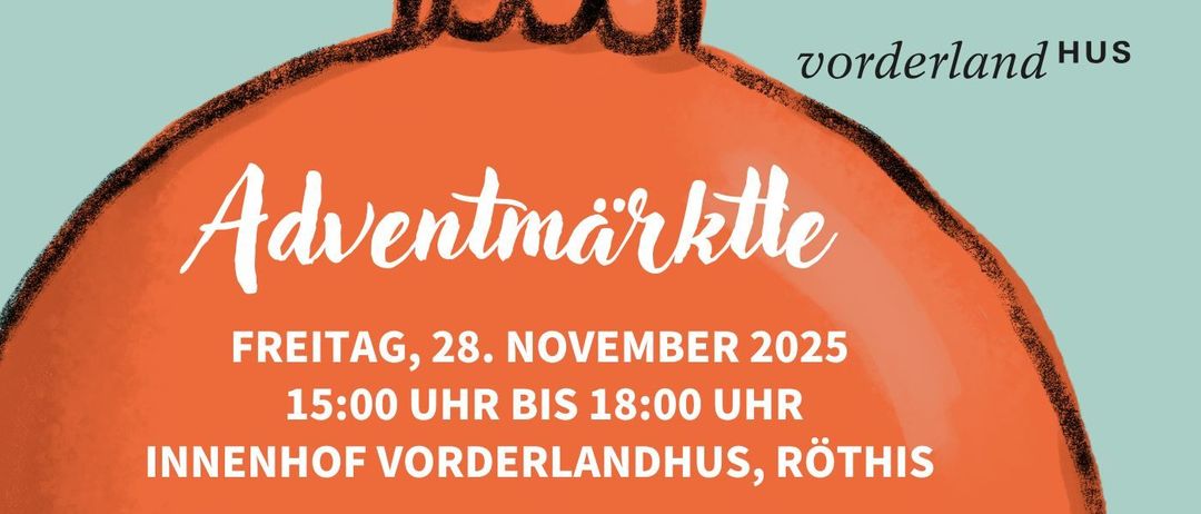 Ein orangefarbener kreisförmiger Plakat bewirbt einen Adventmarkt am Freitag, 28. November 2025, von 15:00 Uhr bis 18:00 Uhr im Vorderlandhus in Röthis.