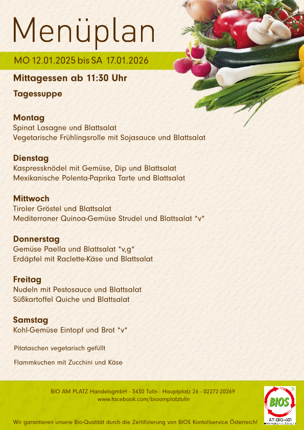 Menüplan für Mittagessen vom Montag, 12.01.2025 bis Samstag, 17.01.2026. Tägliches Mittagessen um 11:30 Uhr. Jeden Tag ein Hauptgericht und ein Blattsalat. Kontakt: BIO AM PLATZ Handels GmbH, Tulln.