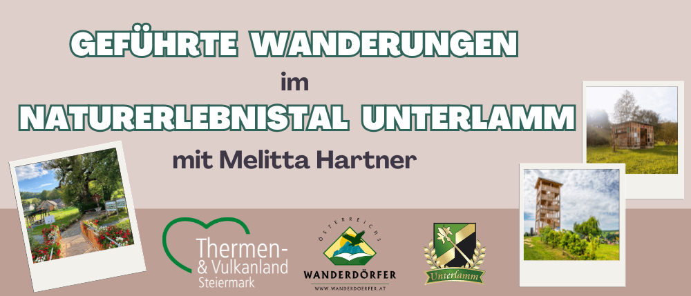 Eine Werbung für geführte Wanderungen in Unterlamm, mit Bildern von Landschaften, einem Baum und einem Turm. Es wird Melitta Hartner erwähnt und Logos von 'Thermen- & Vulkanland Steiermark' und 'Wanderdorfer' sind enthalten.