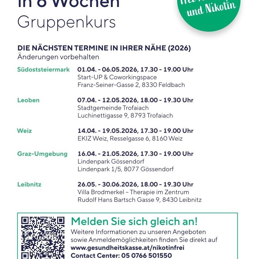 Die nächsten Gruppenkurse im Jahr 2026 sind geplant. Verschiedene Orte wie Feldbach, Trofaiach, Weiz, Gossendorf und Leibnitz bieten diese Kurse an. Details und Anmeldemöglichkeiten finden Sie direkt auf www.gesundheitskasse.at/nikotinfrei. Kontakt-Center: 05 0766 501550.