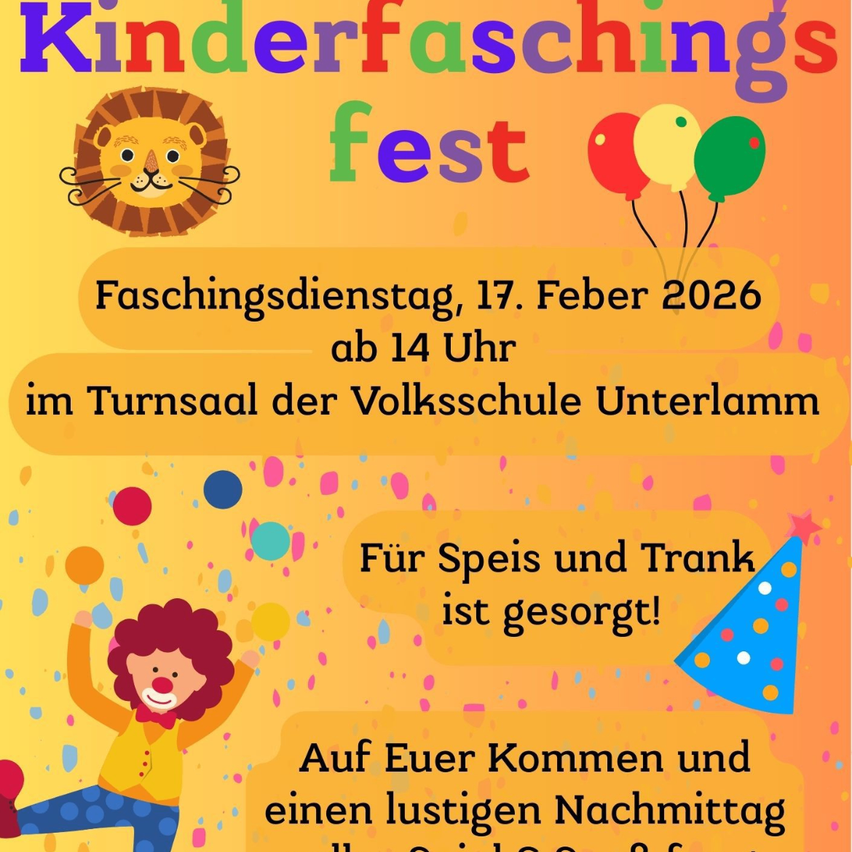 Poster for Kinderfaschings fest on February 17, 2026 at 2 PM in Volksschule Unterlamm's gym. Clown juggling and balloons. Food and drinks provided. Expect fun.