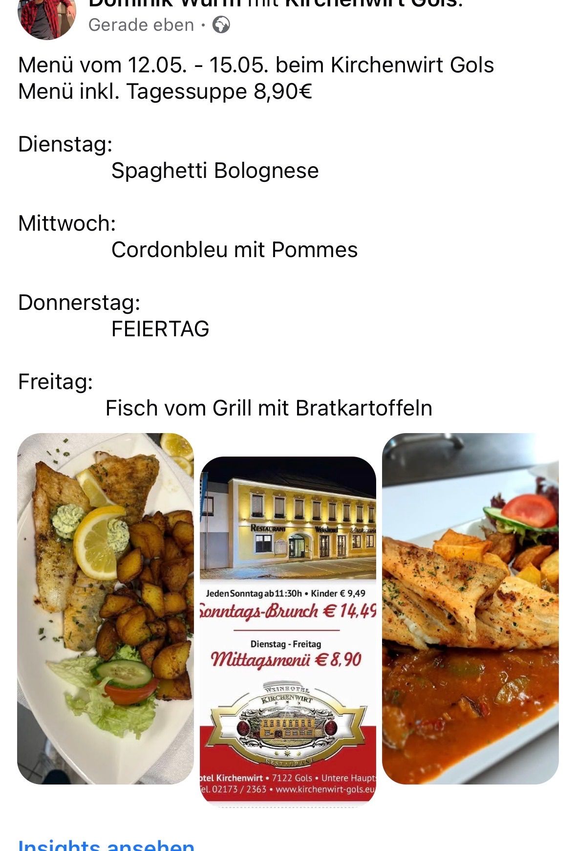 Wochenmenü: Dienstag- Spaghetti Bolognese, Mittwoch-Cordonbleu mit Pommes, Donnerstag-GESCHLOSSEN, Freitag-Fisch vom Grill mit Bratkartoffeln. Sonntag-Brunch und Mittagsmenü verfügbar.