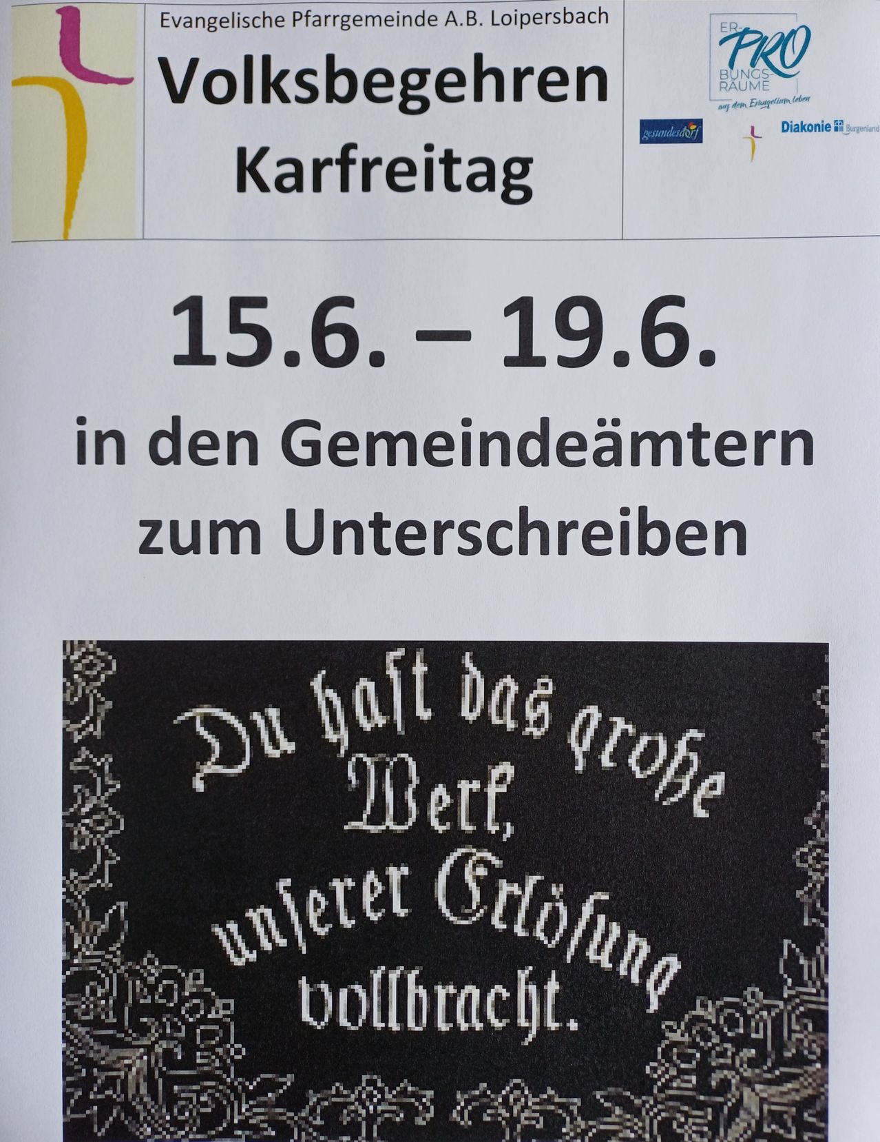 Ein Plakat zeigt 'Karfreitag' und Daten vom 15. Juni bis 19. Juni, und ermutigt zum Unterschreiben in den Gemeindeämtern. Darunter befindet sich ein schwarzer Rahmen mit weißem Text: 'Du halt das große Bett, unterer Crüfung vollbracht'.