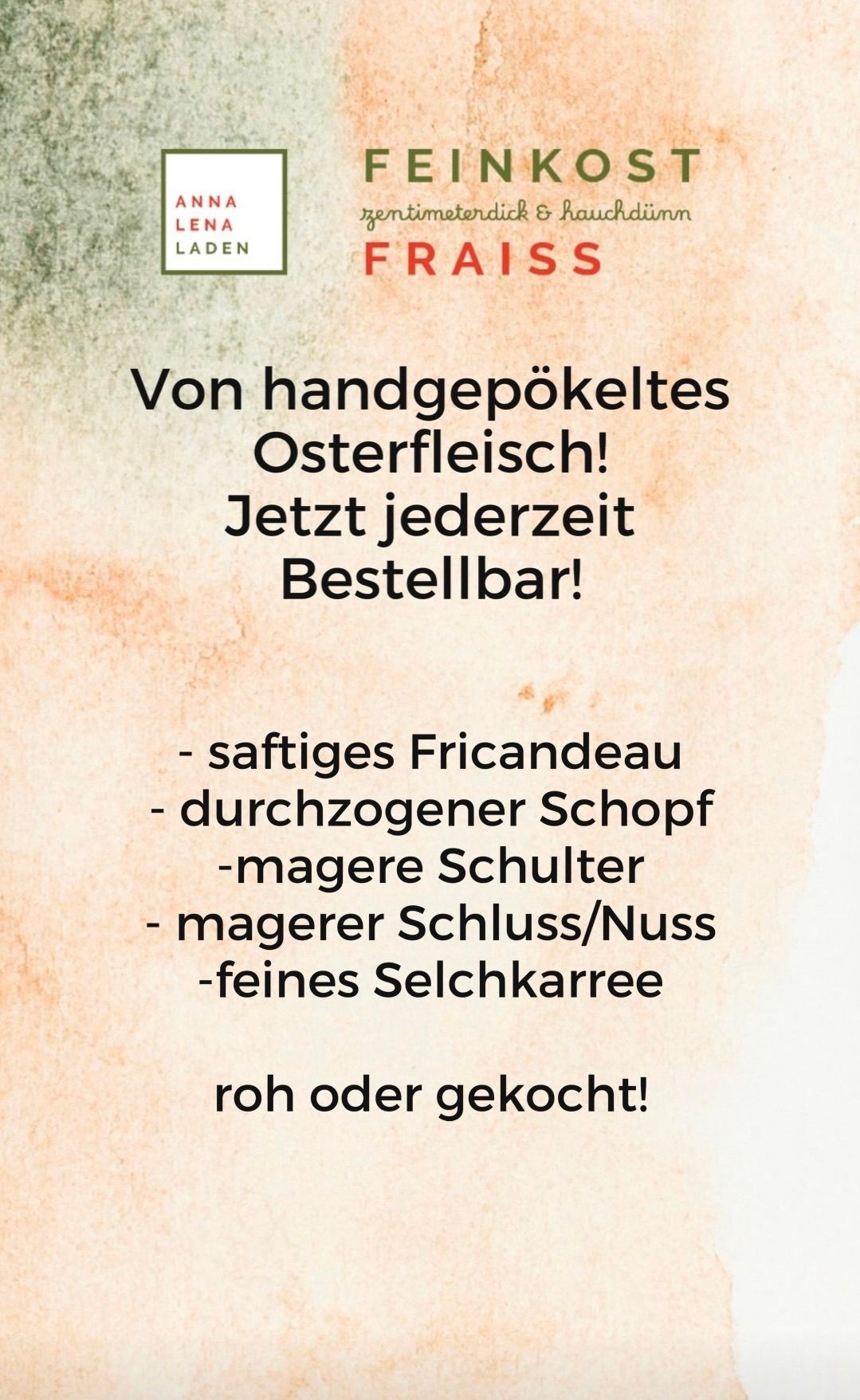 Hand-poached Easter meat! Orderable at any time. - juicy fricandeau - meaty shoulder - lean neck/nape - fine venison fillet raw or cooked!