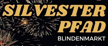 Plakat für die Blindenmarkt Silverster PFAD-Veranstaltung. Enthält eine Karte, Startzeit und Details zu Feuerwerk und Snacks. Die Veranstaltung beginnt am 31. Dezember um 18 Uhr.