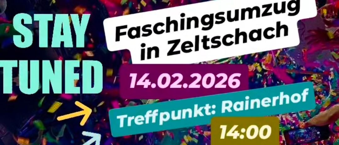 Ein farbenfrohes Plakat mit einer Maske und Konfetti, das eine Karnevalsveranstaltung in Zeltschach am 14. Februar 2026 ankündigt. Treffpunkt ist Rainerhof um 14:00.