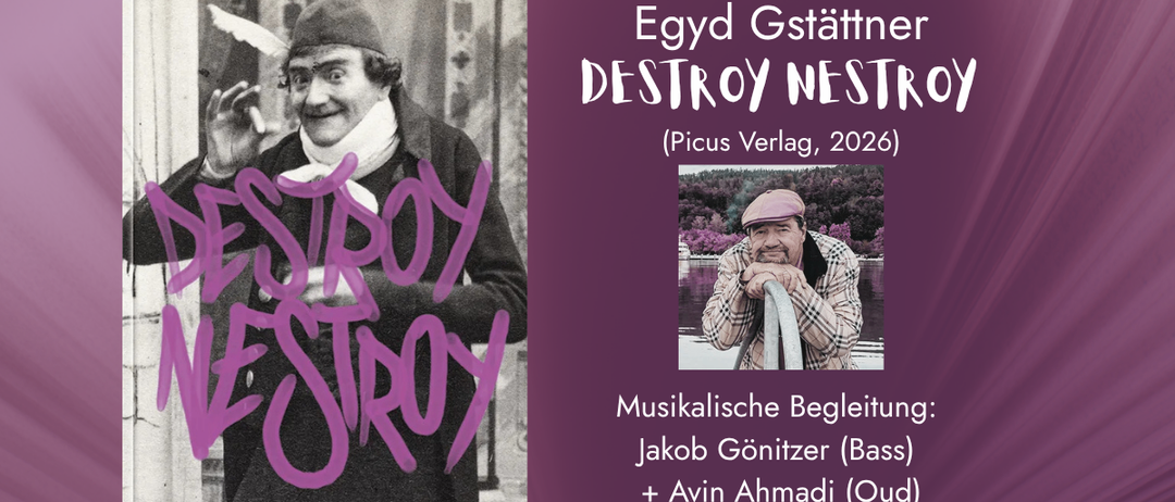 Ein Buchcover mit einem lächelnden Mann in Hut und Schal, mit dem Titel 'Egyd Gstattner DESTROY NESTRO' und einem kleinen Einlegerfoto eines Mannes mit Pfeife.