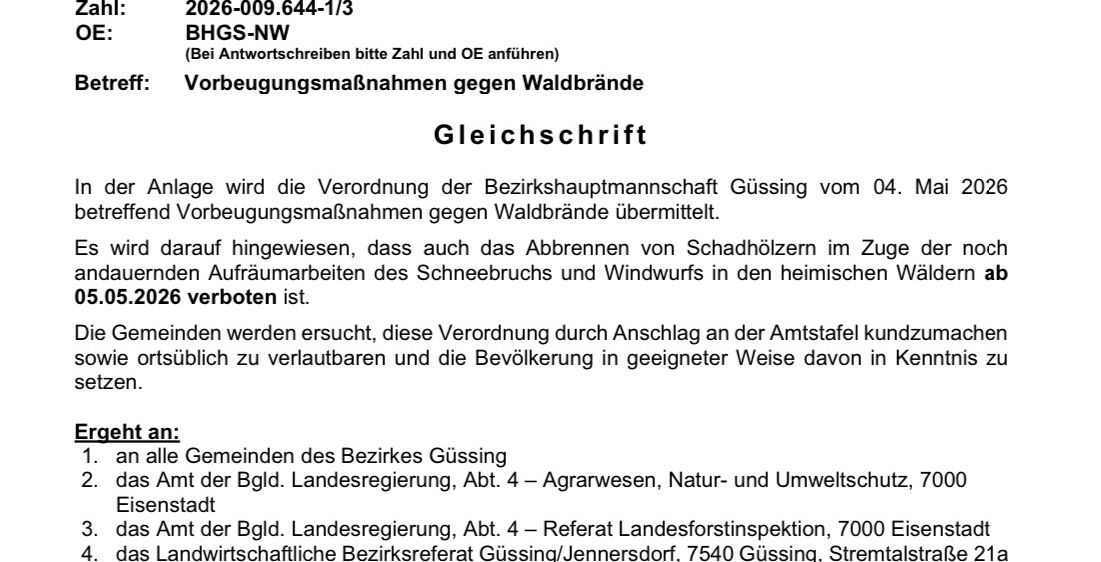 Das Dokument vom 04. Mai 2026 der Bezirkshauptmannschaft Gusing beschreibt eine Verordnung gegen Waldbrände. Es betont das Verbot des Verbrennens von Baumresten und Windbruch in den örtlichen Wäldern ab dem 05.05.2026. Die Verordnung zielt darauf ab, Waldbrände zu verhindern und richtet sich an verschiedene Behörden.