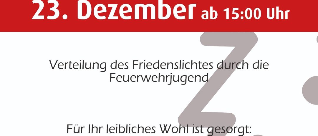 Plakat für das Friedenslicht-Ereignis. Geplant für den 23. Dezember um 15:00 Uhr. Veranstaltet von der Freiwilligen Feuerwehr. Sie bieten Glühwein und Tee an.