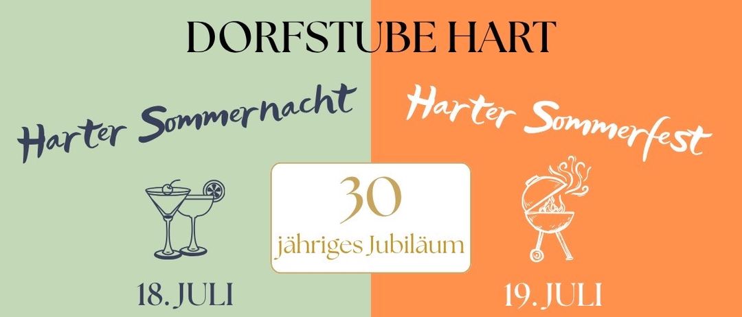 Ein Plakat für Dorfstuben Hart, eine Sommernachtsveranstaltung in Hart, die ihr 30-jähriges Jubiläum am 18. Juli ab 18 Uhr feiert, mit Cocktails und Live-Musik.