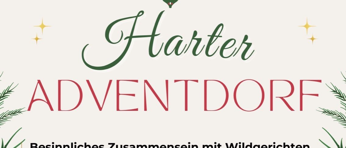 Plakat für das Harter Adventsdorf-Event mit Wildgerichten, Adventsdekoration, Glühwein, Punsch, Backwaren und Weihnachtsliedern. Der Nikolaus kommt um 15 Uhr. November 23 ab 11 Uhr 2024.