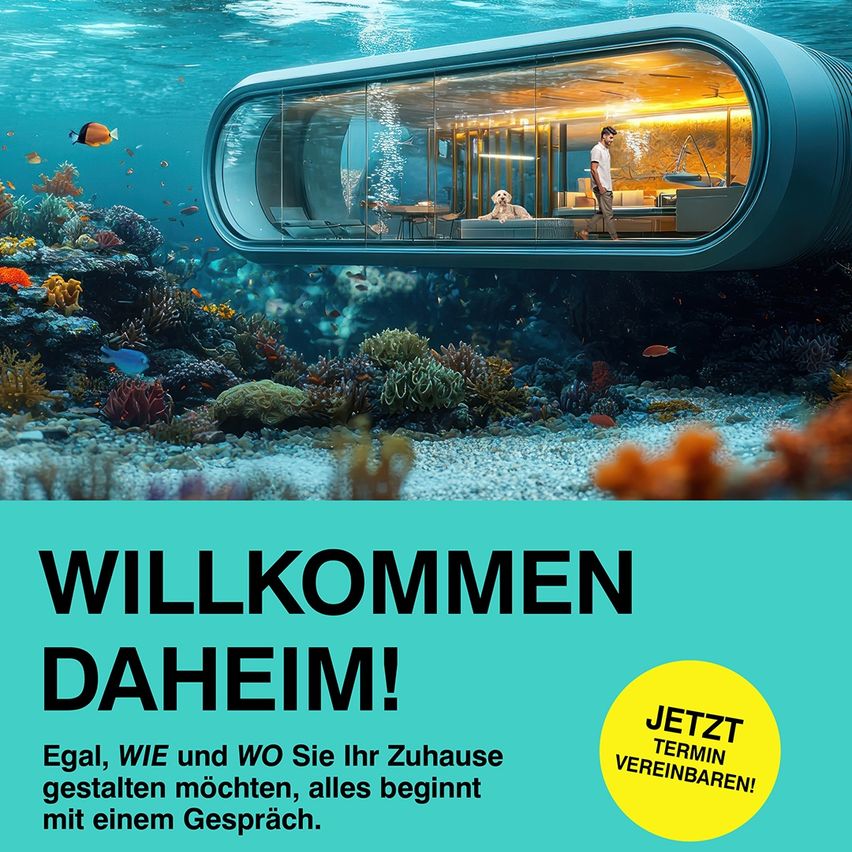 Ein Unterwasserhaus mit einem Mann und einem Hund im Inneren, umgeben von Korallenriffen und Fischen. Der Text lautet 'Willkommen Daheim!' und 'Jetzt Termin vereinbaren!'.