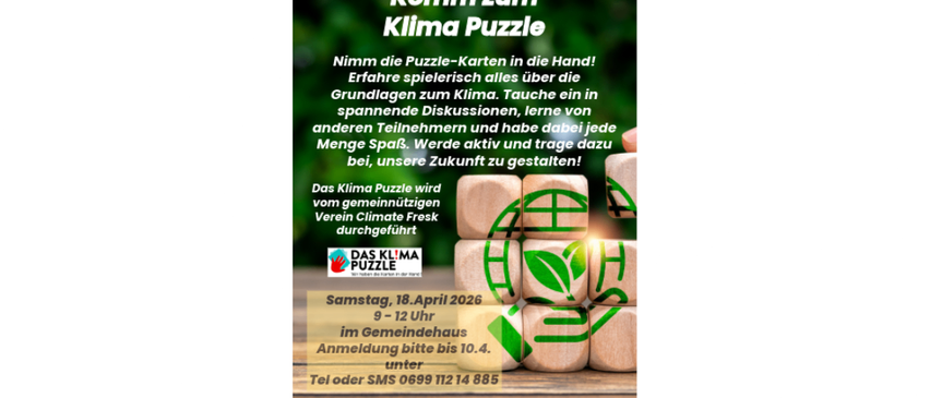 Das Klima Puzzle-Event, organisiert vom Verein Climate Fresk, lädt Teilnehmer zu Klimadiskussionen durch Spiele ein. Geplant für den 18. April 2026, von 9-12 Uhr, im Gemeindehaus. Anmelden bis 10.4. unter Tel 0699 112 14 885.