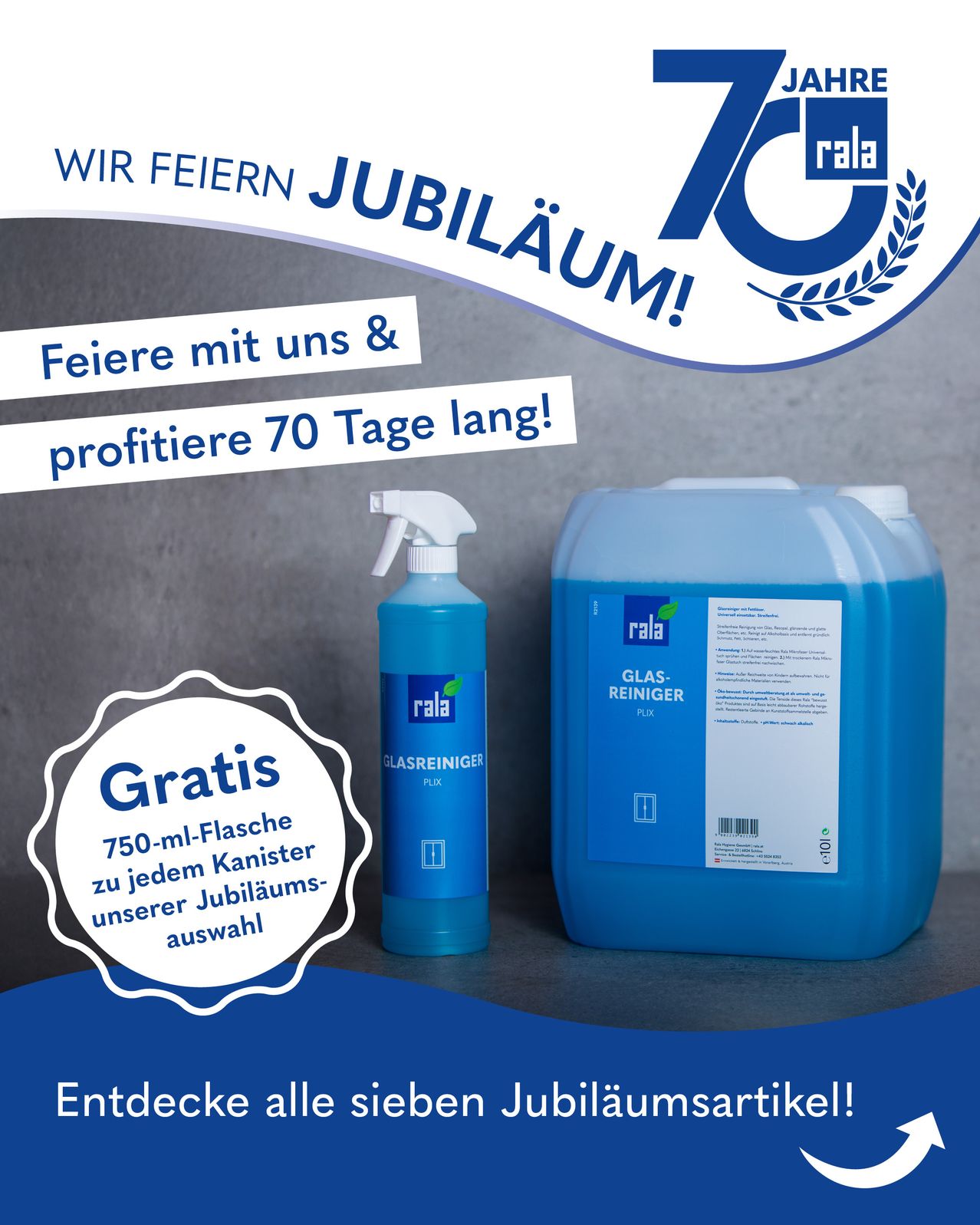 Das Bild zeigt ein Banner zur 70-Jahr-Feier. Es zeigt eine Sprühflasche und einen großen Kanister eines Reinigungsprodukts. Mit jedem Kauf wird eine kostenlose 750-ml-Flasche angeboten. Das Produkt heißt 'rala'. Das Banner hat auch einen grauen Hintergrund und einen weißen Kreis mit dem Wort 'Gratis'.