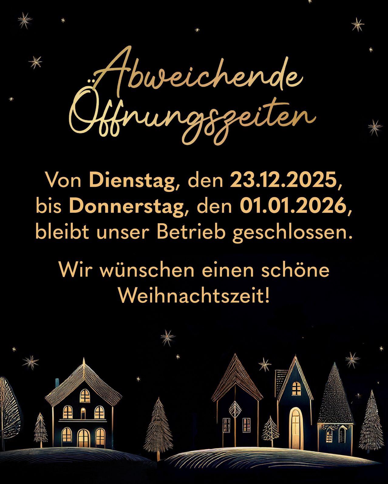 Schwarzer Hintergrund mit goldenem Text 'Abweichende Öffnungszeiten'. Vom 23.12.2025 bis 01.01.2026 bleibt unser Betrieb geschlossen. Wir wünschen Ihnen ein frohes Weihnachtsfest!