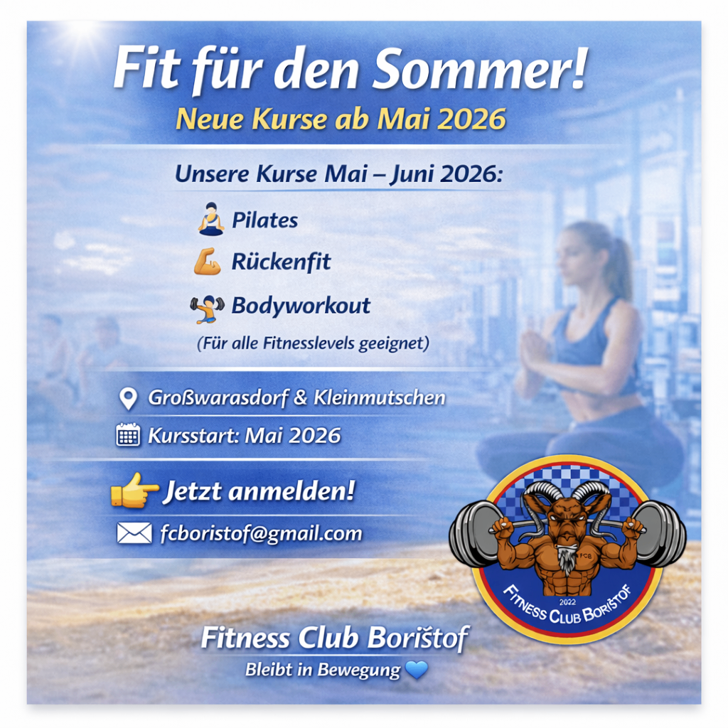 Werbung für Sommerfitnesskurse von Fitness Club Boristof ab Mai 2026. Beinhaltet Pilates, Rückenfitness und Bodyworkouts. Standorte: Großwarasdorf & Kleinmutschen. Anmeldung unter fcboristoff@gmail.com.