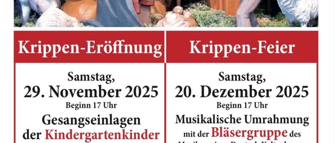 Plakat für die Krippen-Eröffnung und Krippen-Feier-Veranstaltungen. Erste Veranstaltung am Samstag, 29. November 2025, Beginn um 17 Uhr mit Gesangseinlagen der Kindergartenkinder. Zweite Veranstaltung am Samstag, 20. Dezember 2025, ebenfalls Beginn um 17 Uhr, mit musikalischen Darbietungen der Bläsergruppe des Musikvereins Deutsch Kaltenbrunn. Das Plakat enthält auch Informationen über Baumfällarbeiten und Waldpflege.