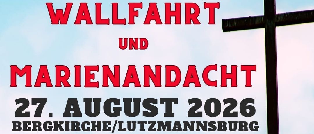 Plakat für eine religiöse Veranstaltung mit einem Kreuz, einer Mutter mit Kind und Details über eine Wallfahrt und Marienandacht am 27. August 2026.