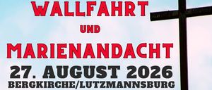 Plakat für eine religiöse Veranstaltung mit einem Kreuz, einer Mutter mit Kind und Details über eine Wallfahrt und Marienandacht am 27. August 2026.