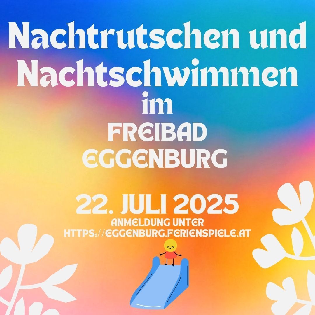 Werbung für Nachtwanderungen und Nachtschwimmen im Freibad Eggenburg am 22. Juli 2025. Anmeldung unter https://eggenburg.ferienspiele.at. Eine fröhliche Figur auf einer Rutsche.