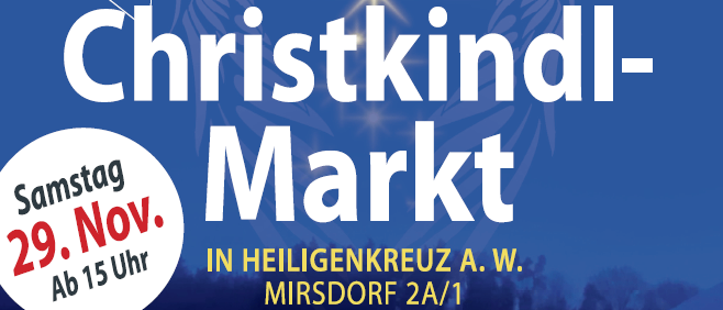 Plakat für den Christkindl-Markt am Samstag, 29. November, ab 15 Uhr in Heiligenkreuz. Mit Musik, Punsch, Tee, Kostümen, Handwerkskunst und der Chance für Kinder, einen Christbaum zu erhalten.