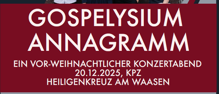 Plakat für ein Weihnachtskonzert von Gospelysium Annagramm am 20.12.2025 in Heiligenkreuz am Waasen. Beginn um 19:30 Uhr. Ticketpreise sind 20€ für Erwachsene und 25€ für Schüler. Kinder unter 10 zahlen 10€.