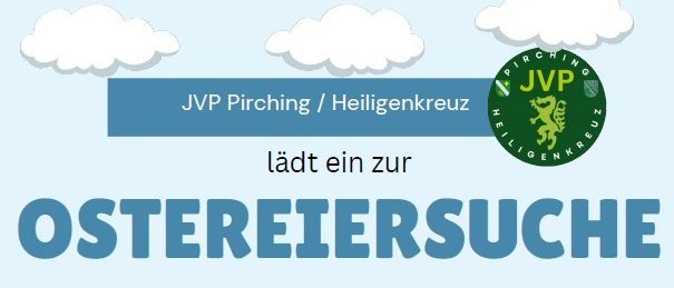 Plakat für Ostereiersuche von JVP Pirching/Heilgenkreuz. Datum: 26. März. Ort: Öffentlicher Sportplatz, Heilgenkreuz a/W. Nach dem Palmsonntagsegen. Überraschungen warten auf jedes Kind.
