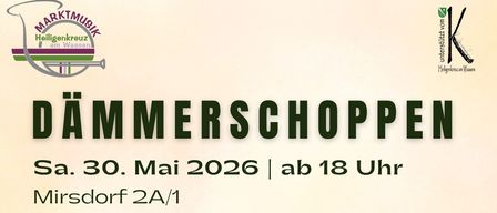 Plakat für das Dämmerschoppen-Event. Datum: 30. Mai 2026. Ort: Mirsdorf. Zeit: 18 Uhr. Orchester und Musiker spielen.