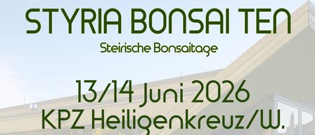 Werbeplakat für Styria Bonsai Ten Veranstaltung am 13./14. Juni 2026. Ein Bonsai-Baum wird mit einem Gebäude im Hintergrund gezeigt. Öffnungszeiten sind aufgeführt.