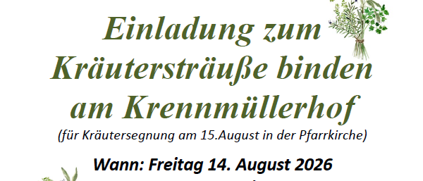 Einladung zum Kräutersträuße binden am Krennmüllerhof am Freitag, 14. August 2026, wo Teilnehmer Kräuter mitbringen und einen gemütlichen Nachmittag mit Würsteln und Lagerfeuer genießen können.