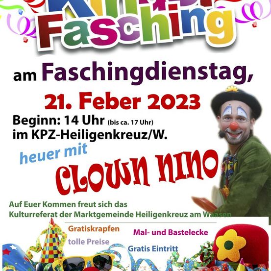 Plakat für Kinderfasching am 21. Februar 2023 mit Clown Nino. Beginn um 14 Uhr im KPF-Heilgenkreuz/W. Bietet kostenlose Luftballons, Bastelmaterial und freien Eintritt.