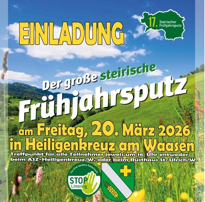 Einladung zur 17. steirischen Frühjahrsputz am 20. März 2026 in Heiligenkreuz am Waasen. Treffpunkt für alle Teilnehmer jeweils um 16 Uhr entweder beim ASZ-Heiligenkreuz/W. oder beim Rusthaus St. Ulrich/W.