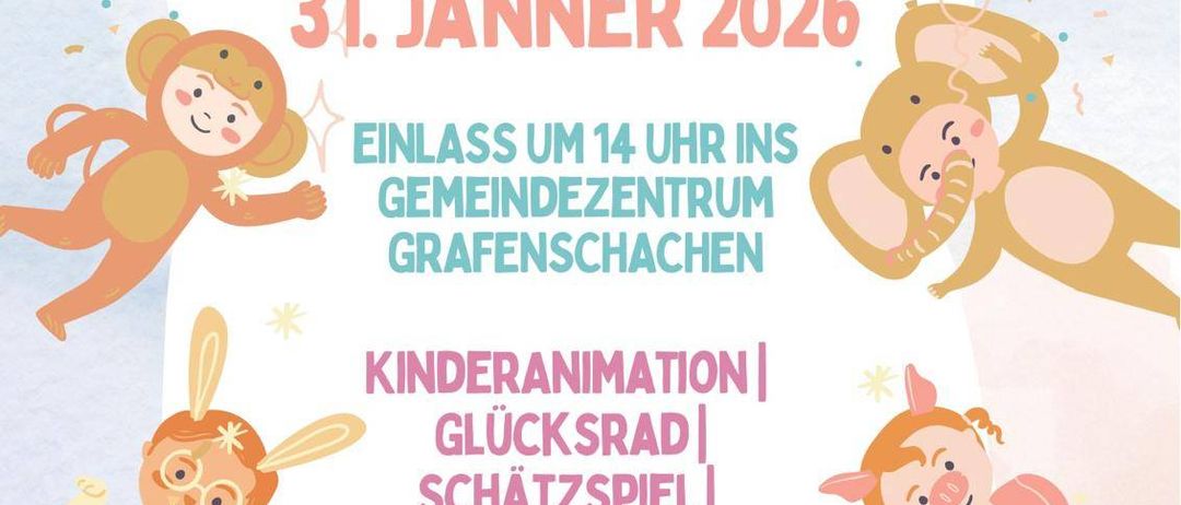 Einladung zur Kindermaskenball am 31. Januar 2026 um 14 Uhr im Gemeindezentrum Grafenschachen. Aktivitäten beinhalten Kinderanimation, Schatzsuche und Tombola.