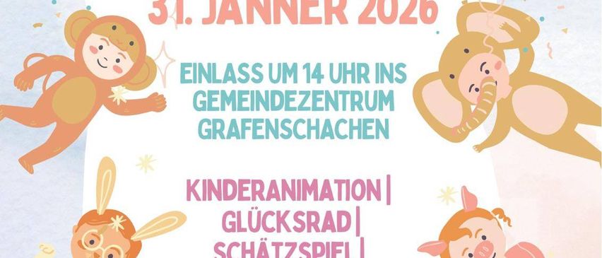 Einladung zur Kindermaskenball am 31. Januar 2026 um 14 Uhr im Gemeindezentrum Grafenschachen. Aktivitäten beinhalten Kinderanimation, Schatzsuche und Tombola.