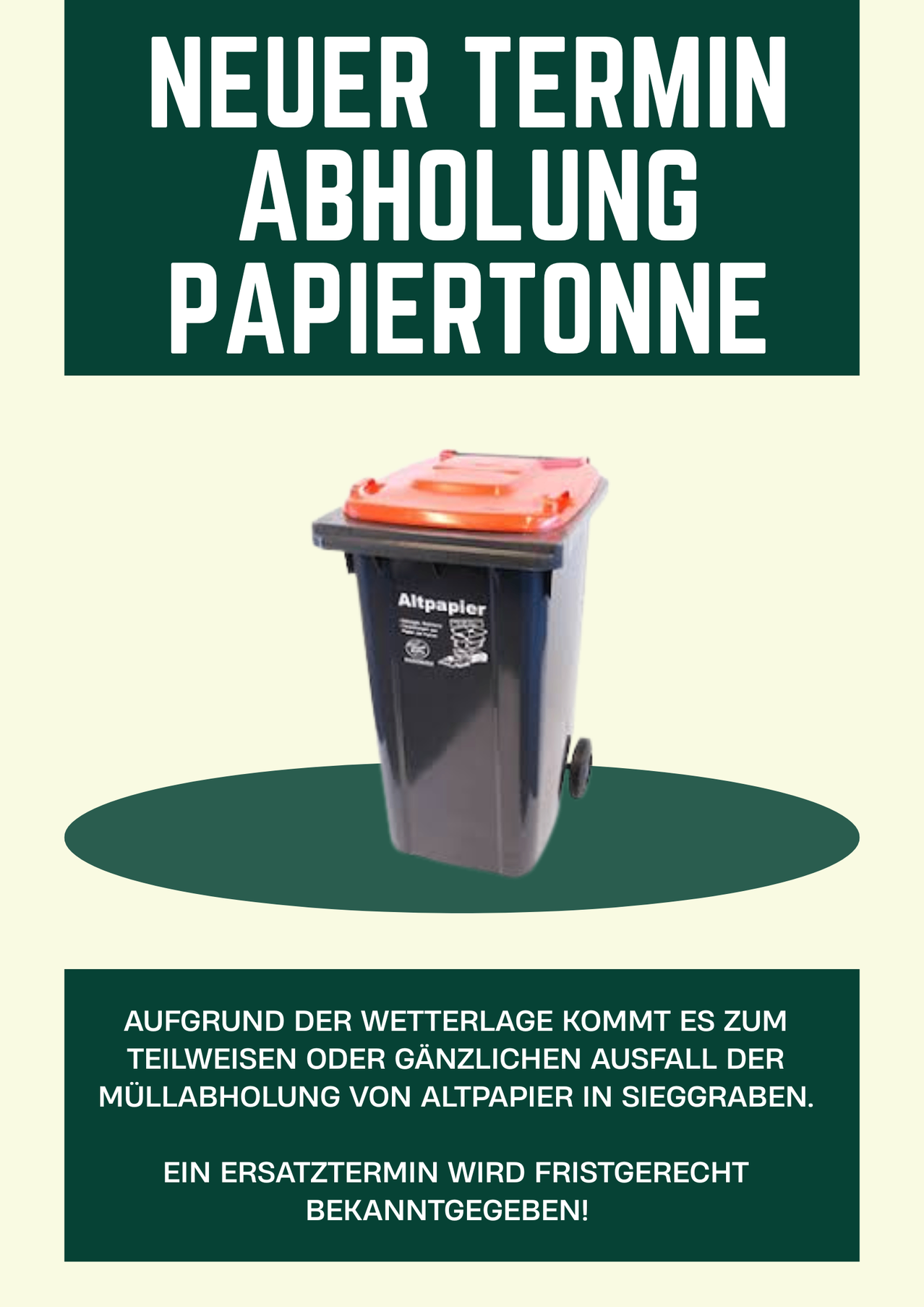 Aufgrund der Wetterlage kommt es zum teilweisen oder vollständigen Ausfall der Müllabholung von Altpapier in Sieggraben.