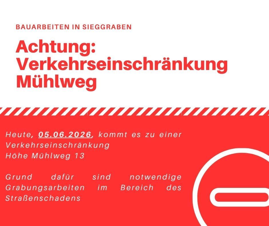 Ein rotes Schild kündigt Straßenbauarbeiten in Sieggraben mit einer Einschränkung auf dem Mühlweg am 05.06.2026 an, aufgrund notwendiger Bauarbeiten an der Brücke.