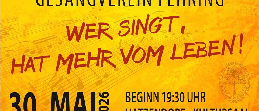 Plakat für eine Veranstaltung. Der Titel ist 'Sangverein Fehr'. Darunter befindet sich ein Slogan auf Deutsch 'Wer singt, der mehr vom Leben'. Das Datum der Veranstaltung ist Mai 2016. Die Zeit ist 19:30. Der Ort ist Hatzendorf-Kü.