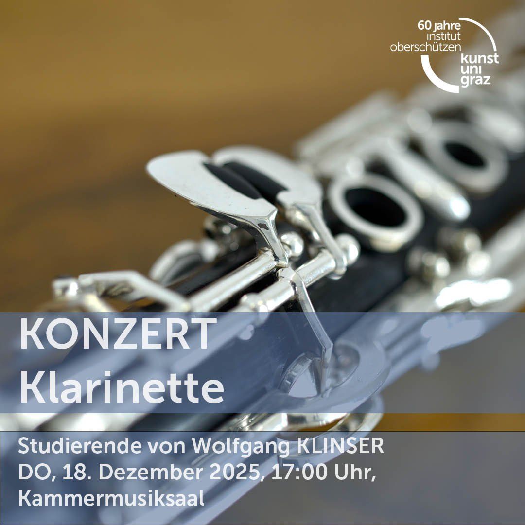 Ein Plakat zeigt eine Nahaufnahme einer Klarinette mit dem Text 'KONZERT Klarinette'. Es kündigt ein Konzert von Wolfgang Klinser am 18. Dezember 2025 um 17:00 Uhr im Kammermusiksaal an.