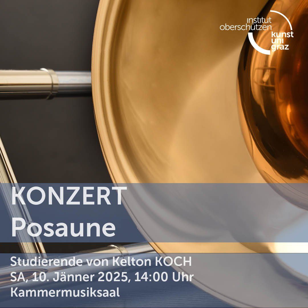 Das Bild zeigt eine goldene Posaune im Vordergrund mit dem Text 'KONZERT Posaune'. Darunter befindet sich ein Zeitplan für ein Studentenkonzert von Kelton Koch, das am 10. Jänner 2025 um 14:00 Uhr in einem Kammermusiksaal stattfindet.