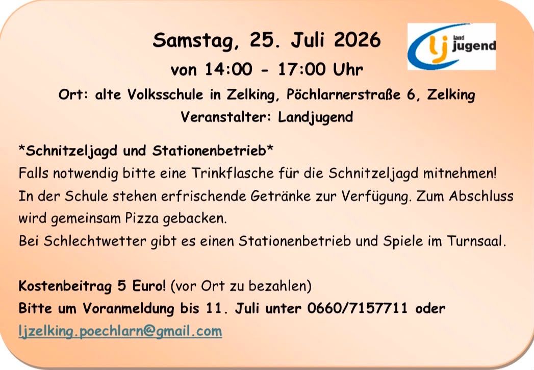 Veranstaltungsflyer für eine Jugendveranstaltung am 25. Juli 2026 von 14:00 bis 17:00 Uhr in der alten Schule in Zelking. Veranstalter: Landjugend. Erfrischende Getränke verfügbar, bitte einen Becher für den Schneidwettbewerb mitbringen. Pizza wird serviert. Stationäre Spiele und Aktivitäten bei schlechtem Wetter. Eintritt 5 Euro. Anmeldung bis 11. Juli.
