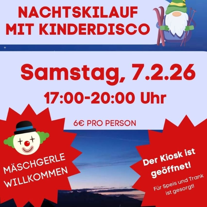 Night ski run with kids disco on Saturday, 7.2.26, 17:00-20:00. 6€ per person. Mask required. Booth open for food and drinks.