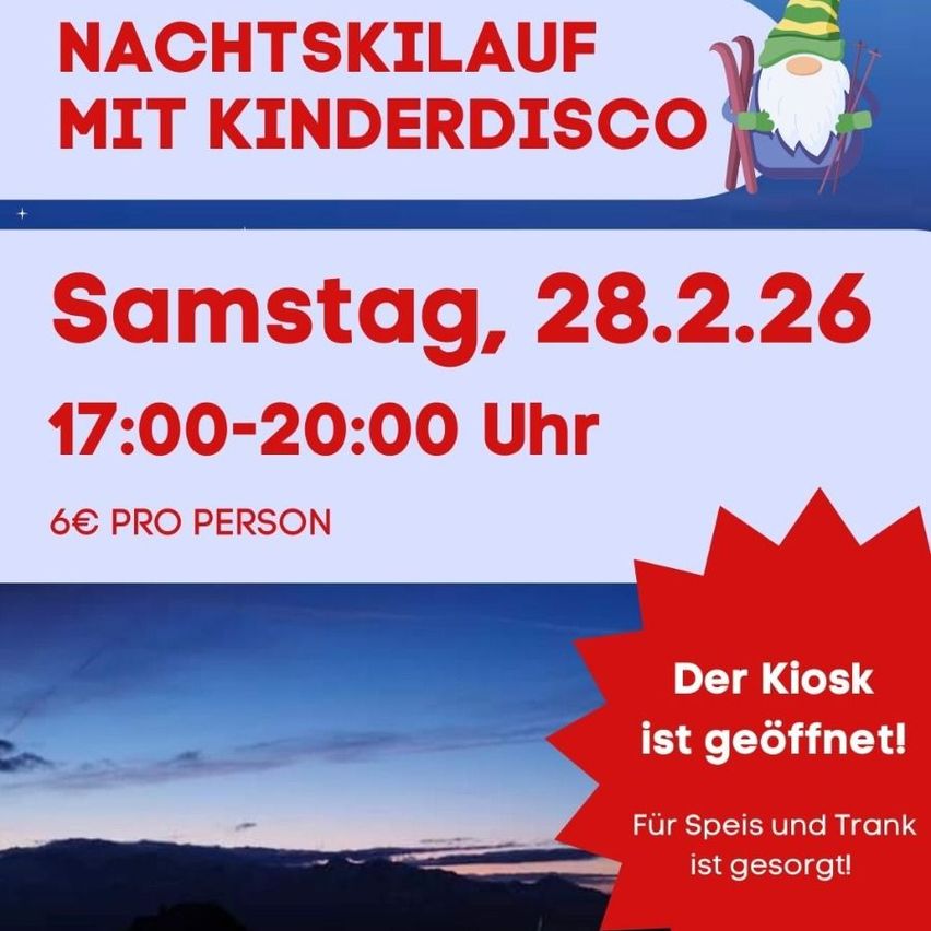 Ein Veranstaltungsplakat für einen Nachtskilauf mit Kinderdisco am 28.2.2026. Zeit ist 17:00 bis 20:00 Uhr. Kosten 6€ pro Person. Der Kiosk ist für Essen und Getränke geöffnet.