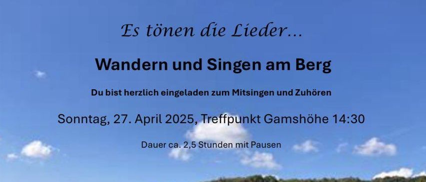 Poster für eine Veranstaltung namens 'Wandern und Singen am Berg'. Der Plakat zeigt einen Hügel mit Grün und blauem Himmel. Der Text ist in Deutsch.