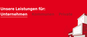 Auf rotem Hintergrund steht 'Unsere Leistungen für: Unternehmen, Kommunen, Privat.' Unten ist eine Gebäudeillustration.