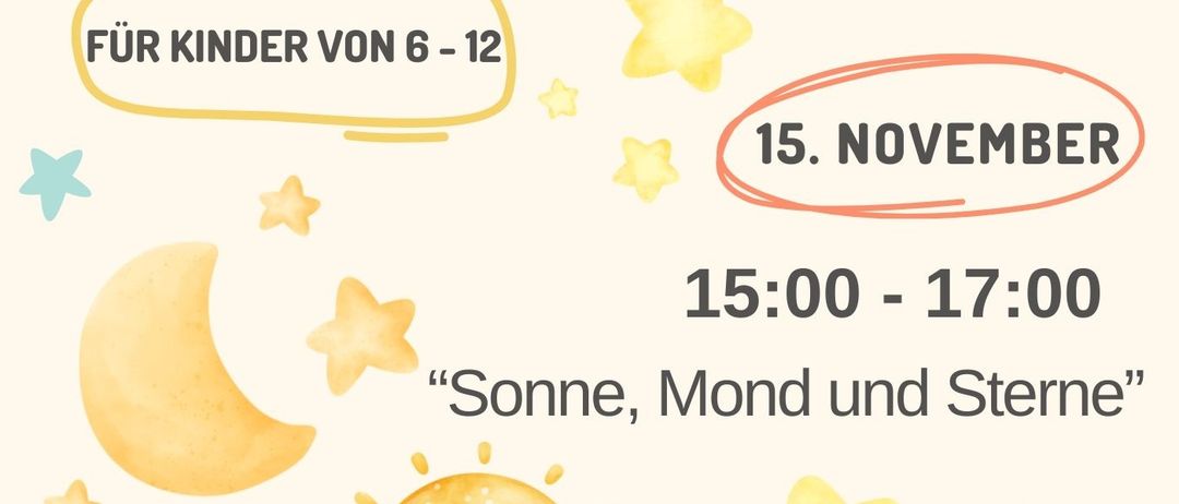 Plakat für eine Kinderveranstaltung namens 'Buki-Runde' in Trofaiach. Es ist für Kinder im Alter von 6-12 Jahren. Die Veranstaltung findet am 15. November von 15:00 bis 17:00 Uhr statt. Thema: 'Sonne, Mond und Sterne'. Ort: SEELsorgerAUM, Kirchplatz 2, Trofaiach. Nächster Termin: 6. Dezember.