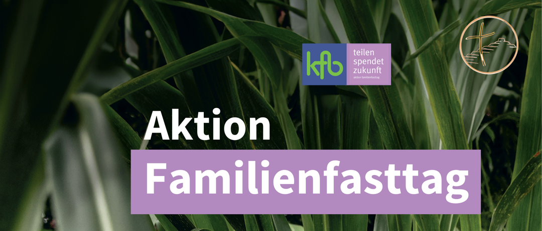 Plakat für den Familienfasttag am 22.02.2026 um 10:00 in St. Peter-Freienstein und am 01.03.2026 um 11:30 in Trofaiach und Eisenerz. Eine Frau steht vor grünem Laub.