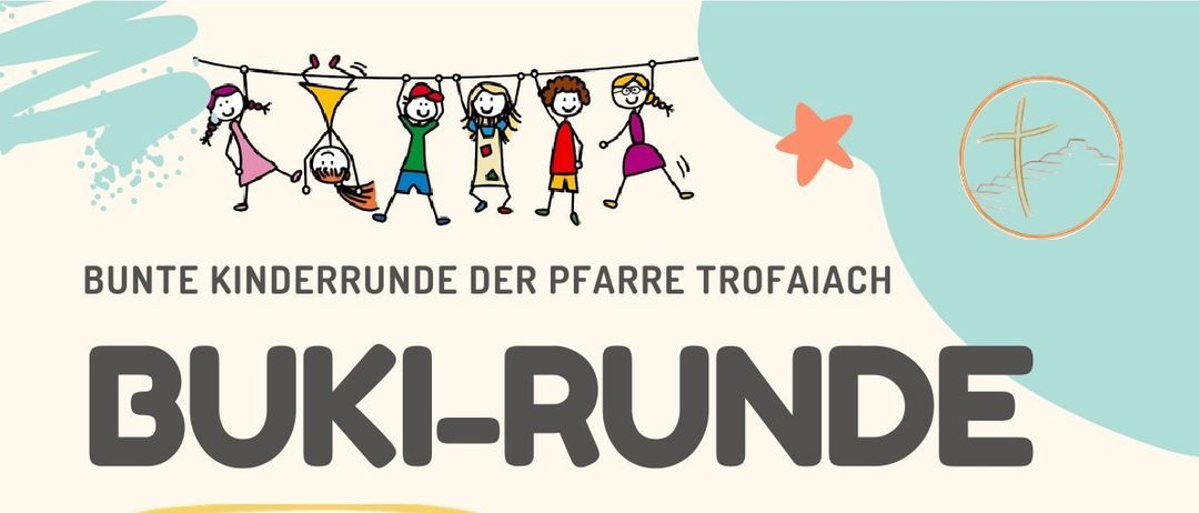 Plakat für Bunte Kinderrunde der Pfarre Trofaiach. Veranstaltungsname ist Buki-Runde für Kinder von 6-12 am 20. Juni 2026, von 15:00 bis 17:00. Ort ist SEELsorgeRAUM, Kirchplatz 2, Trofaiach.