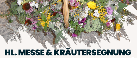 Plakat für eine religiöse Veranstaltung mit einem Korb voller Blumen, dem Text 'HL. Messe & Krautersegnung Maria Aufnahme in den Himmel' und dem Datum '15. August 2026'. Der Zeitplan der Veranstaltung umfasst Zeiten und Orte für die Zeremonie.