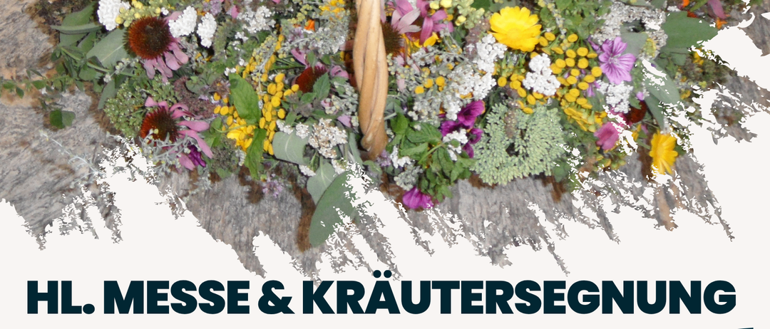 Plakat für eine religiöse Veranstaltung mit einem Korb voller Blumen, dem Text 'HL. Messe & Krautersegnung Maria Aufnahme in den Himmel' und dem Datum '15. August 2026'. Der Zeitplan der Veranstaltung umfasst Zeiten und Orte für die Zeremonie.